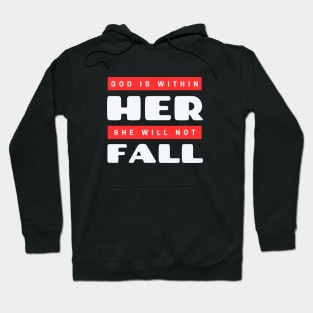 God Is Within Her She Will Not Fall | Christian Hoodie